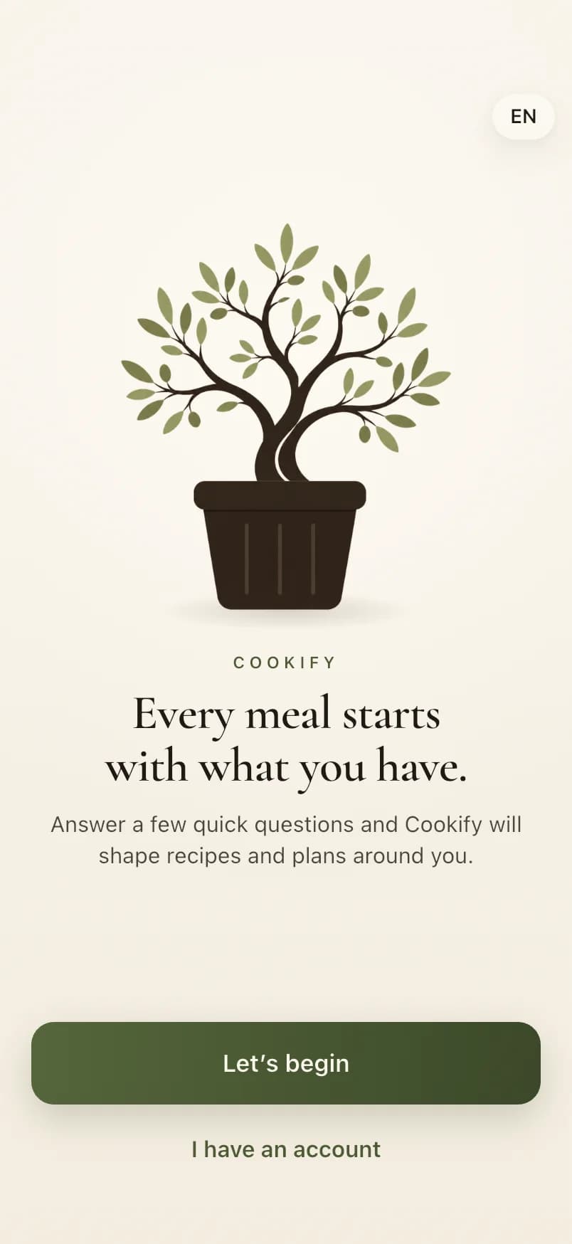 Cookify's opening screen with the olive tree: “Every meal starts with what you have.”